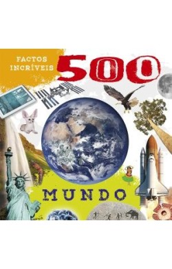 500 Factos Incríveis - Mundo