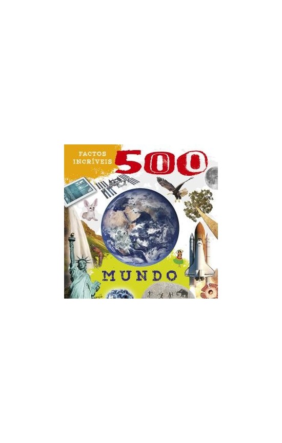 500 Factos Incríveis - Mundo